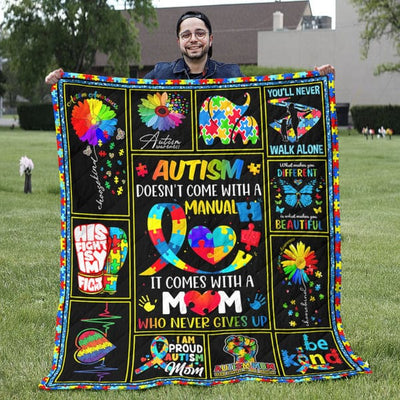 Autism Doesn't Come With A Manual It Comes With A Mom Who Never Gives Up Fleece & Sherpa Blanket