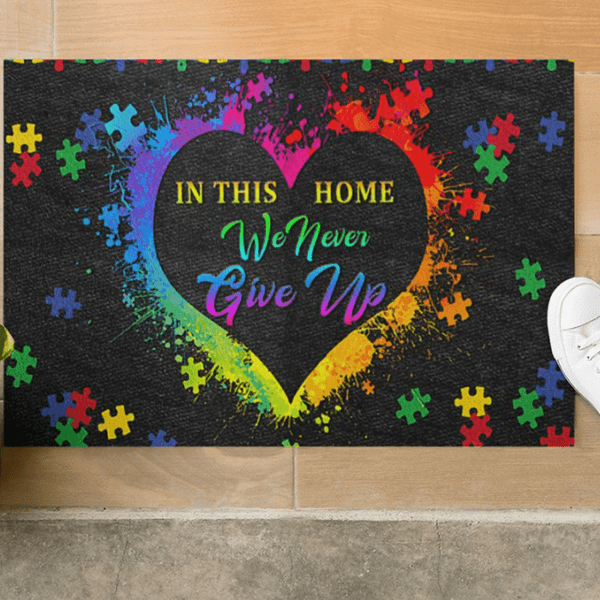 In This House We Never Give Up Autism Awareness Doormat