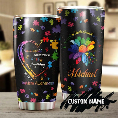 Personalized In A World Where You Can Be Anything Be Kind Autism Tumbler
