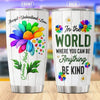 In The World Where You Can Be Anything Be Kind Accept Understand Love Autism Awareness Tumbler