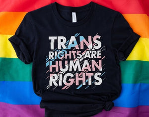 Trans Rights Are Human Rights, Support Transgender LGBT Pride Shirt