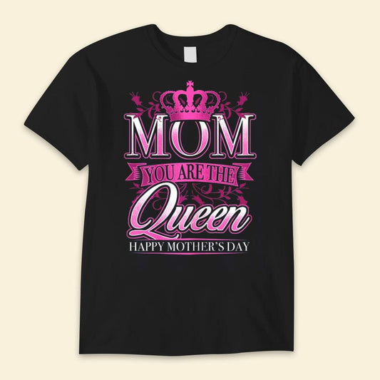 Mamá, eres la reina Camisetas del feliz día de la madre