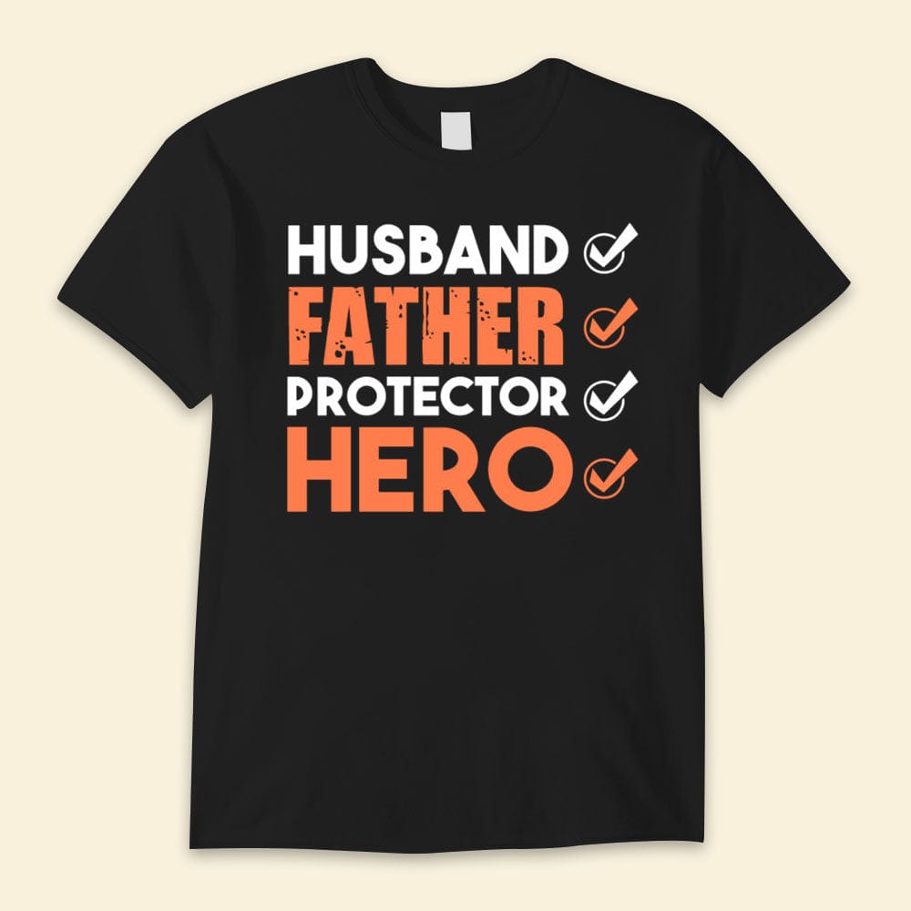 Husband Father Protector Hero Happy Father's Day Shirts