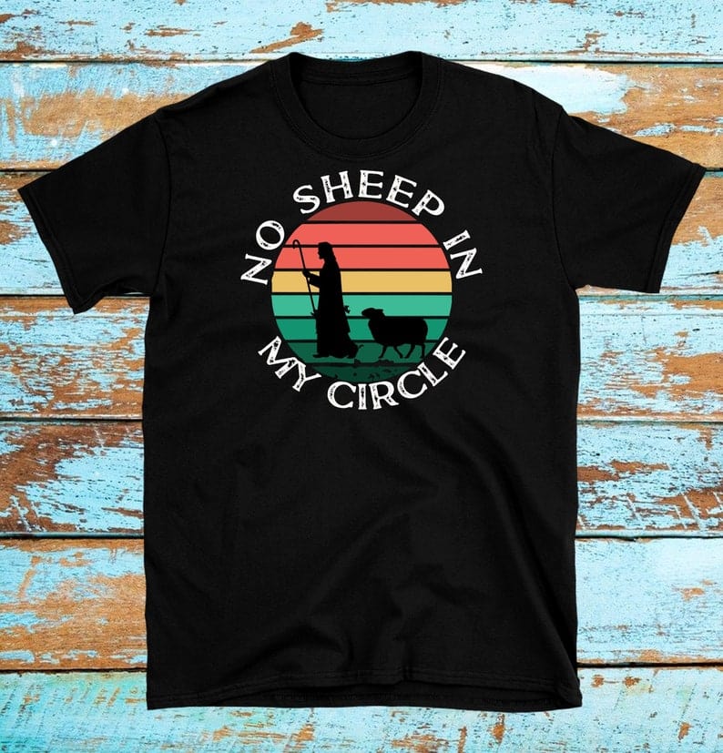 No Sheep In My Circle Shirt