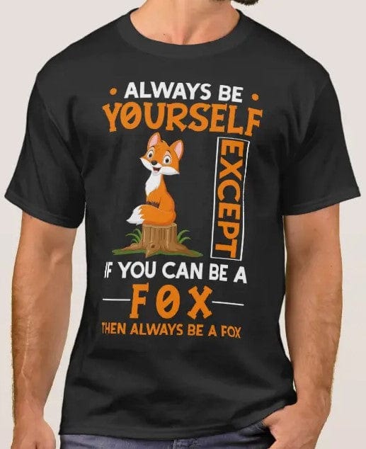 Camiseta de zorro con el mensaje "Sé siempre tú mismo"