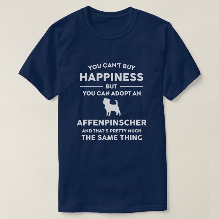 No puedes comprar la felicidad, pero puedes adoptar una camiseta de Affenpinscher