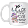 Life Is Like A Book Mug