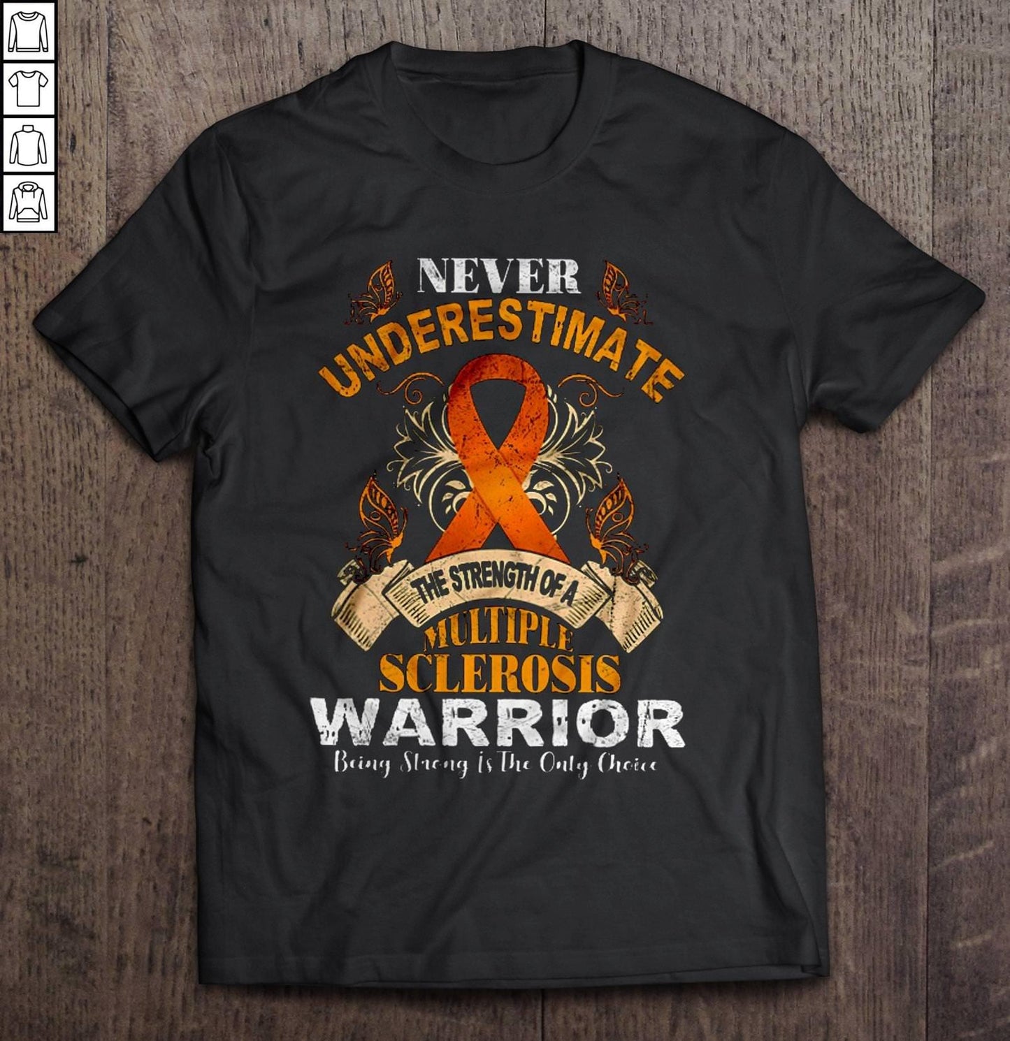 Never Underestimate The Strength Of A Multiple Sclerosis Warrior Shirt
