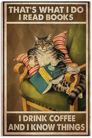 That's What I Do I Read Books I Drink Coffee And I Know Things Cat Read Book Poster, Canvas