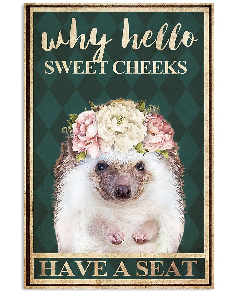 Why Hello  Sweet Cheek Have A Seat Vintage Hedgehog Poster, Canvas