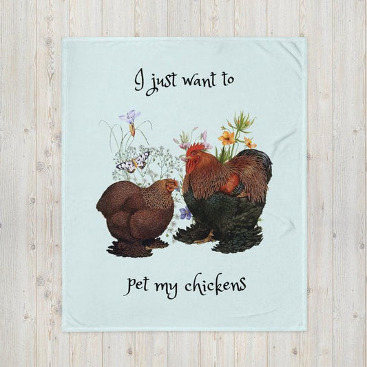 I Just Want To Pet My Chicken Blanket