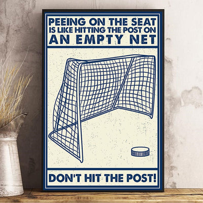 Peeing On The Seat Is Like Hitting Post On Empty Net, Hockey Poster, Canvas