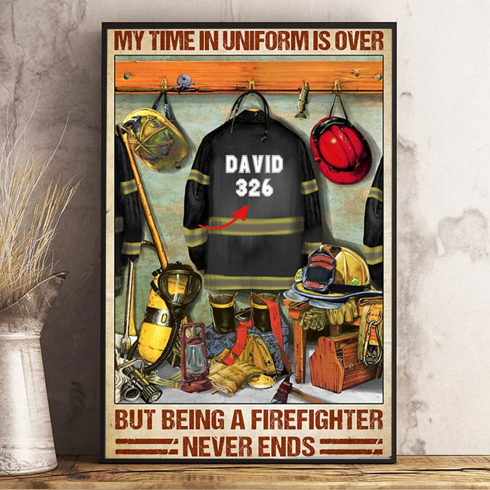 Mi tiempo en uniforme ha terminado, pero ser bombero nunca termina, póster personalizado, lienzo