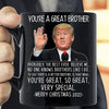 You Are A Great Brother Donald Trump Mug