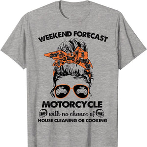 Weekend Forecast Motorcycle With No Chance Of House Cleaning Or Cooking Shirts