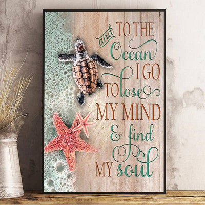 To The Ocean I Go To Lose My Mind And Find My Soul Turtle Poster, Canvas