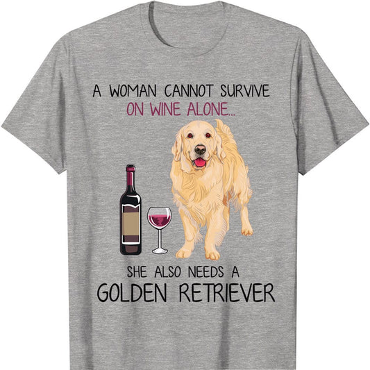 Una mujer no puede sobrevivir sólo con vino, también necesita camisetas de Golden Retriever