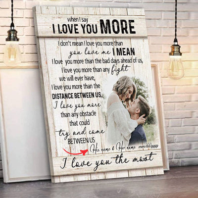 When I Say I Love You More Personalized Couple Valentine Poster, Canvas