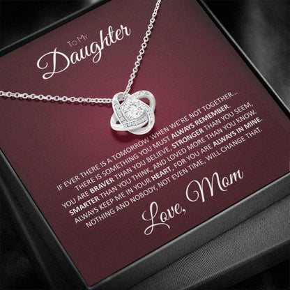 To My Daughter Love Knot Necklace From Mom Grown Up Daughter - You Are Braver Than You Believe, Stronger Than You Seem, Smarter Than You Think