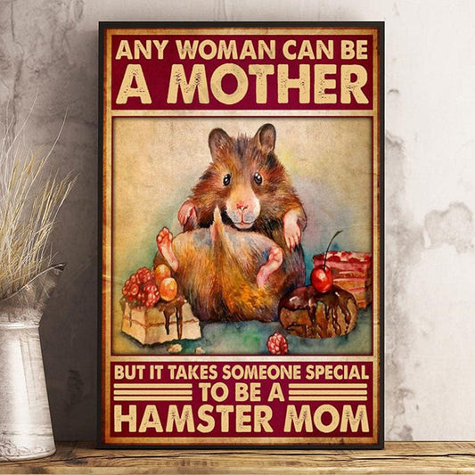 Se necesita alguien especial para ser mamá hámster Póster, lienzo