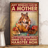 It Takes Someone Special To Be A Hamster Mom Poster, Canvas