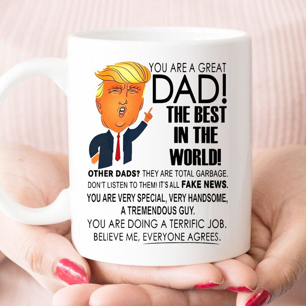 You Are A Great Dad Father's Day Mugs For Trump'fan