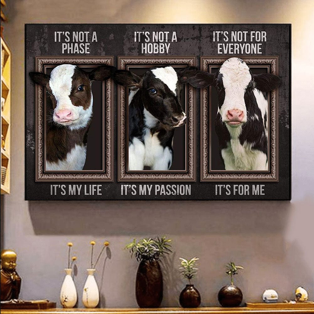 Dairy Cow It's Not A Phase It's My Life It's Not A Hobby It's My Passion Poster, Canvas