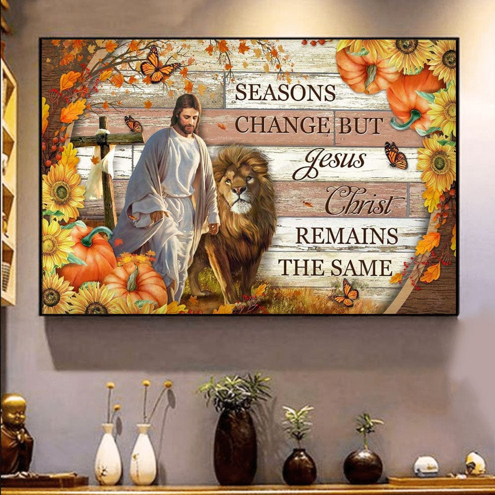Jesus Poster, Lion Jesus Seasons Change But Jesus Christ Remains The