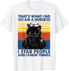 That's What I Do I Am A Nurse I Stab People And I Know Things Cat Vintage Shirt