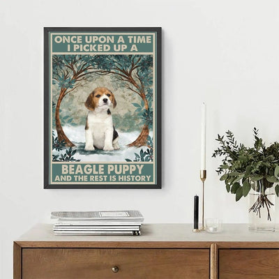 Once Upon A Time I Picked Up A Beagle Puppy And The Rest Is History Poster, Canvas