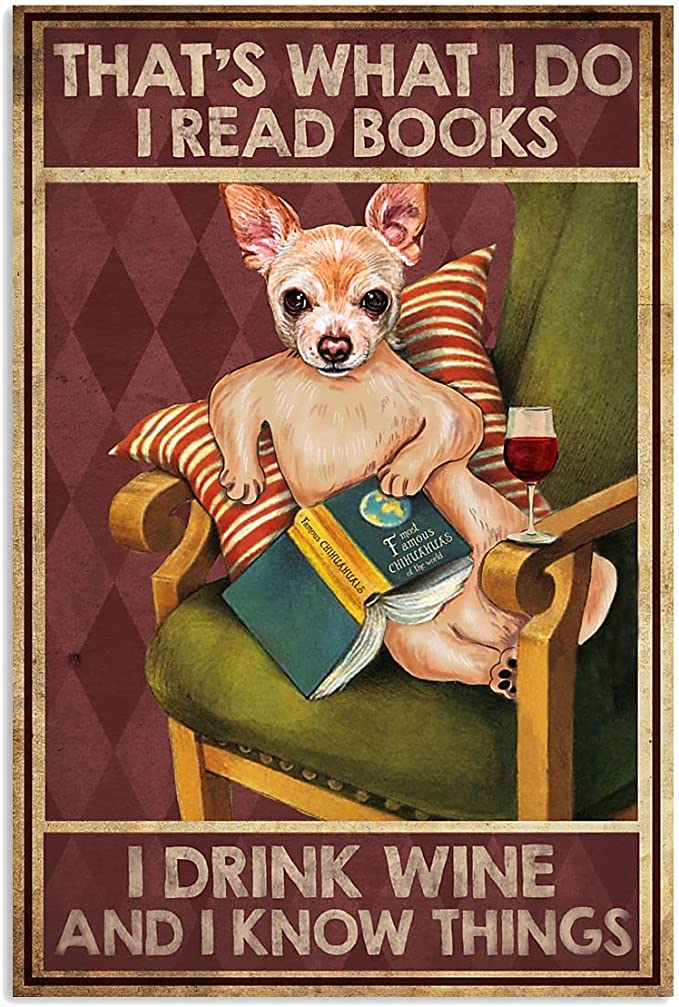 Chihuahua That’s What I Do I Read Books I Drink Wine And I Know Things Book Poster, Canvas