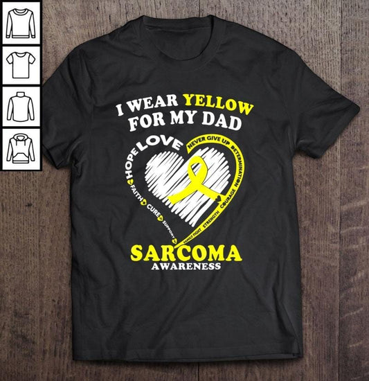 I Wear Yellow For My Dad Sarcoma Awareness Shirt