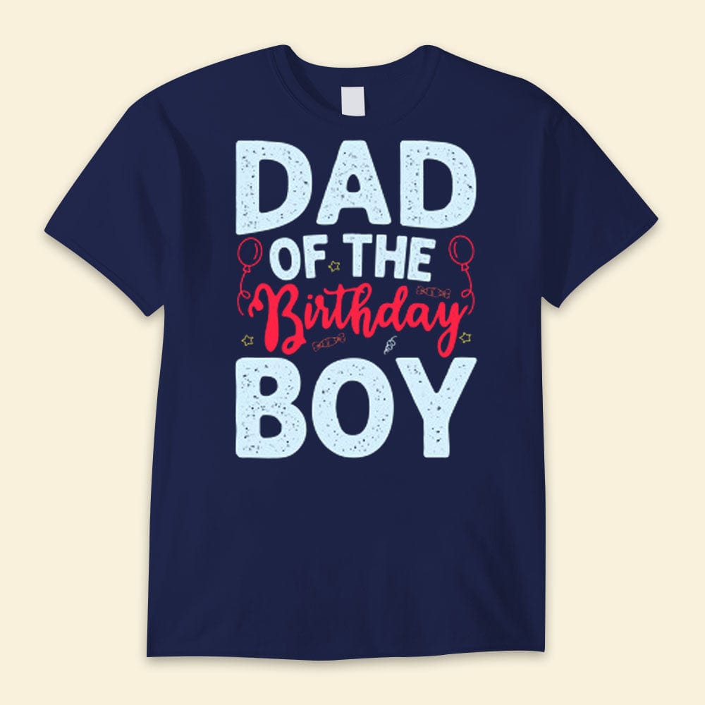 Dad Of The Birthday Boy Happy Father's Day Shirts