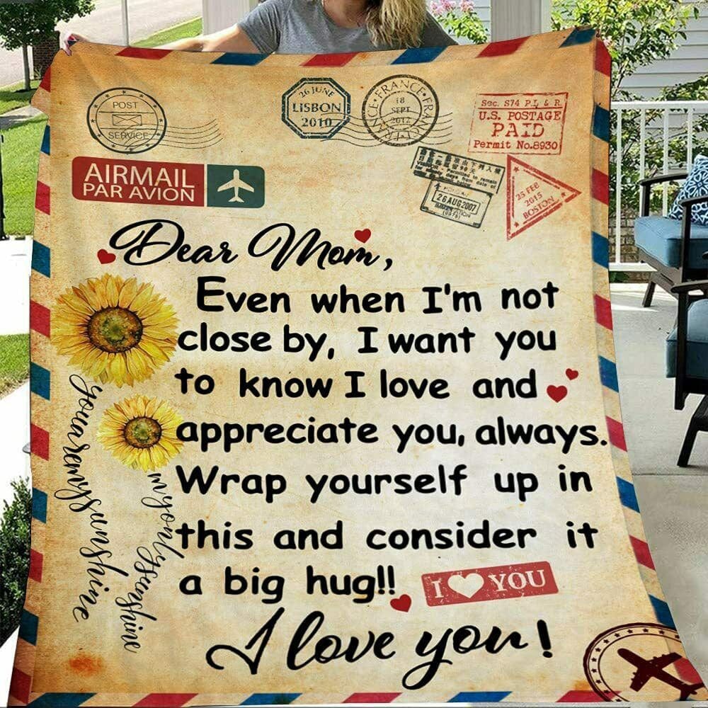 Dear Mom Even When I'm Not Close By I want You To Know I Love You Fleece & Sherpa Blanket