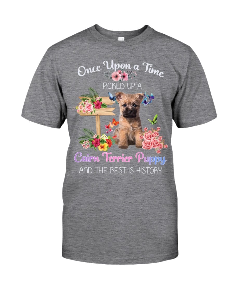Once Upon A Time I Pick Up A Cairn Terrier Dog Shirt