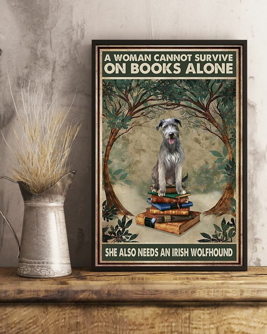 A Woman Cannot Survive On Books Alone She Also Need An Irish Wolfhound Poster, Canvas
