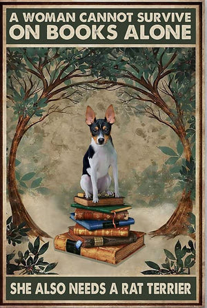 A Woman Cannot Survive On Books Alone She Also Needs A Rat Terrier Poster, Canvas