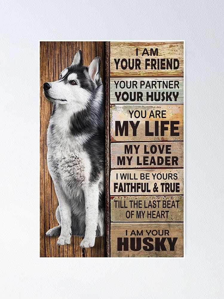 I Am Your Friend Your Partner Your Husky Siberian Husky Poster, Canvas