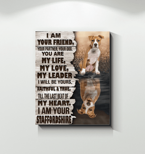 I Am Your Friend Your Staffordshire Bull Terrier Dog Poster, Canvas