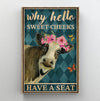 Why Hello Sweet Cheeks Have A Seat Cow Poster, Canvas