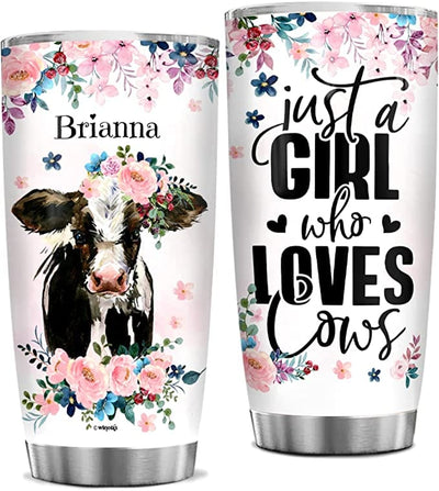 Personalized Cow Just A Girl Who Loves Cows Tumbler
