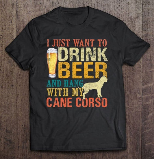 Solo quiero beber cerveza y pasar el rato con mi camiseta de Cane Corso