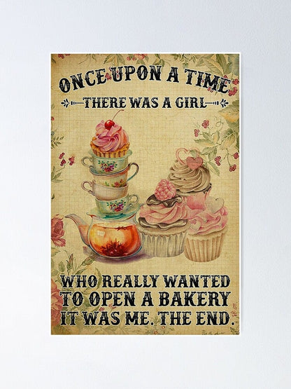 Once Upon A Time There Was A Girl Who Really Wanted To Open A Bakery Poster, Canvas