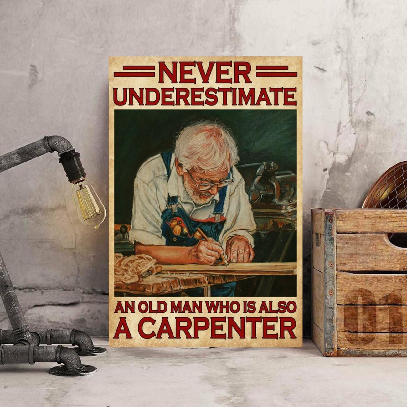 Never Underestimate An Old Man Who Is Also A Carpenter Poster, Canvas