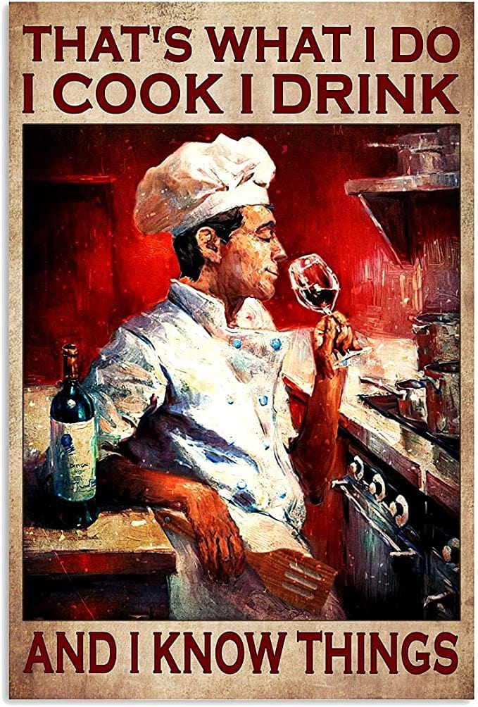 Eso es lo que hago. Cocino, bebo y sé cosas. Póster Chef y vino, lienzo