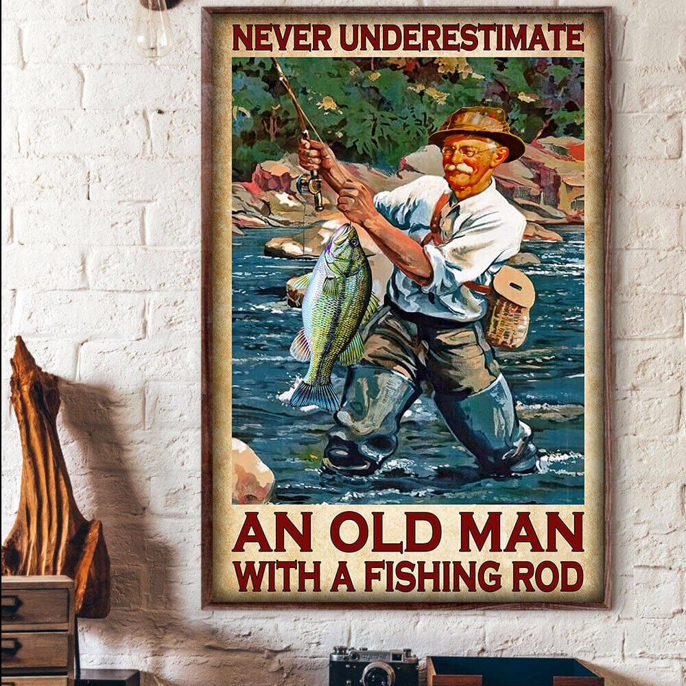 Nunca subestimes a un anciano con una caña de pescar Póster de pescador, lienzo
