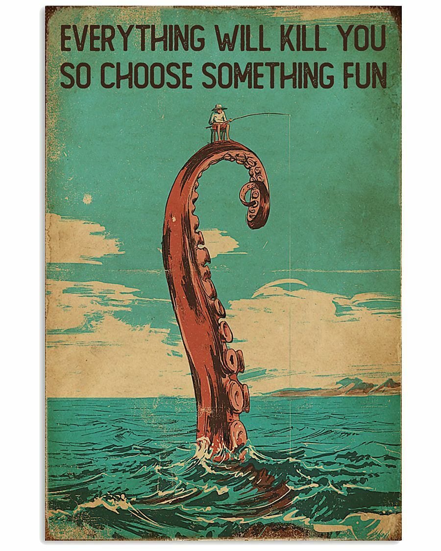 Póster vintage de pesca: Todo te matará, así que elige algo divertido, lienzo