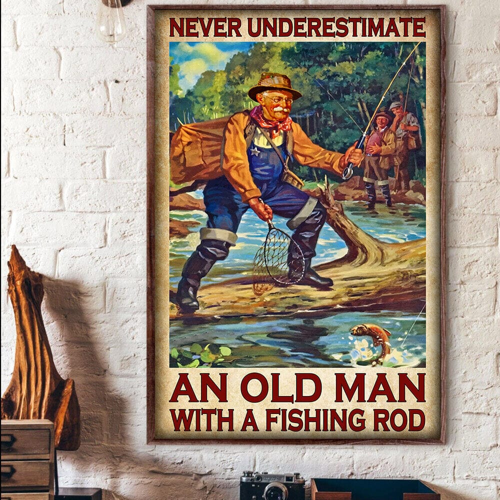 Pesca Nunca subestimes a un anciano con una caña de pescar Póster de pescador, lienzo