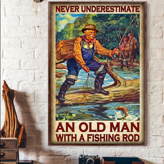 Pesca Nunca subestimes a un anciano con una caña de pescar Póster de pescador, lienzo