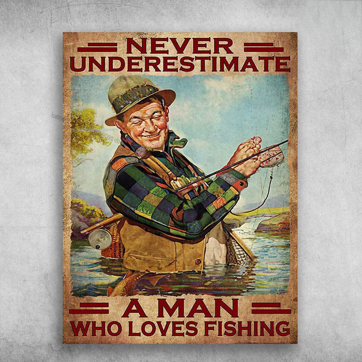 Nunca subestimes a un hombre que ama pescar Póster de anciano pescando, lienzo